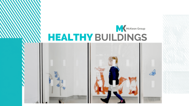 McKeon Group: Healthy Buildings – Key Changes Post Covid-19