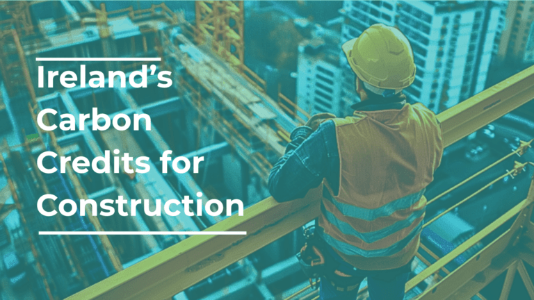 Ireland’s Carbon Credits for Construction